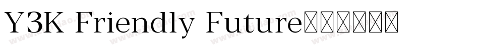 Y2K Friendly Future字体转换